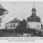 Barokní kaple sv. Jana Nepomuckého v Neškaredicích byla v roce 1963 zbořena (počátek 20. století).